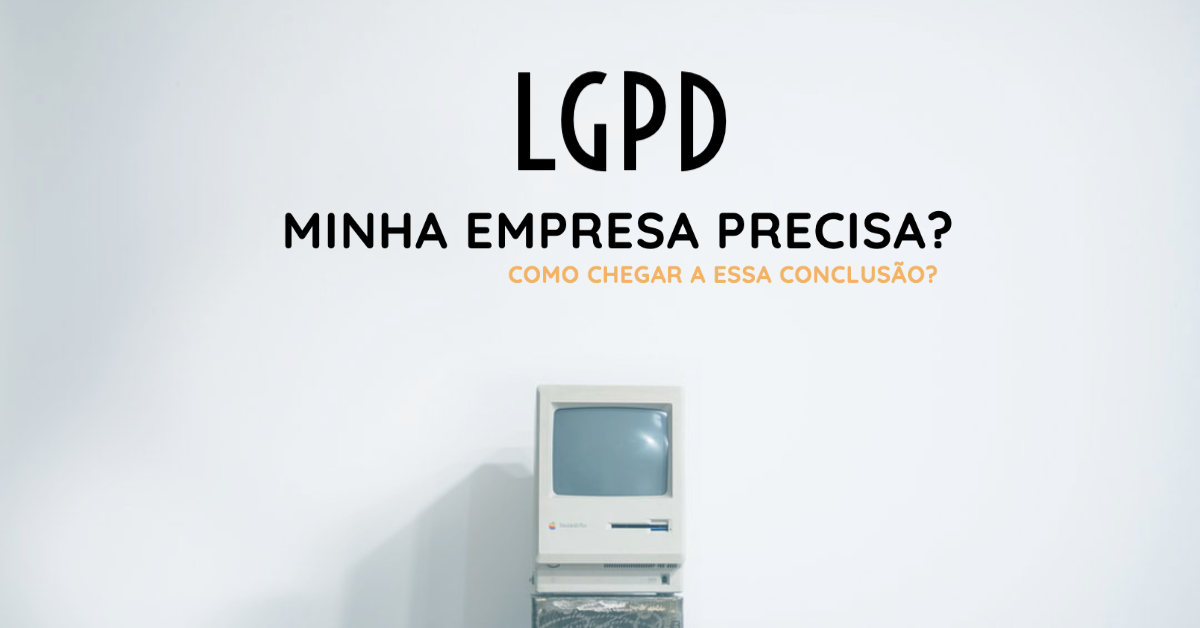 Minha empresa precisa de LGPD?